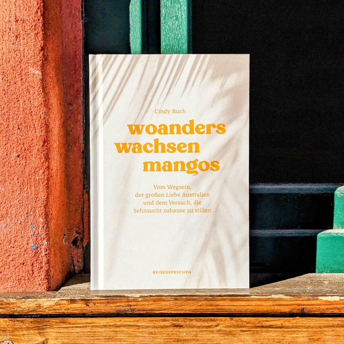 Buch "Woanders wachsen Mangos" von Cindy Ruch